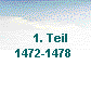     1. Teil
1472-1478 