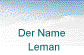 Der Name
  Leman