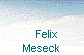     Felix
 Meseck 