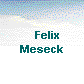     Felix
 Meseck 