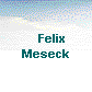     Felix
 Meseck 