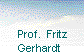  Prof.  Fritz
Gerhardt 