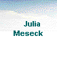     Julia
 Meseck 