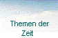  Themen der
Zeit 