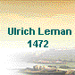   Ulrich Leman
       1472      