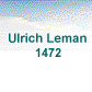  Ulrich Leman
       1472     